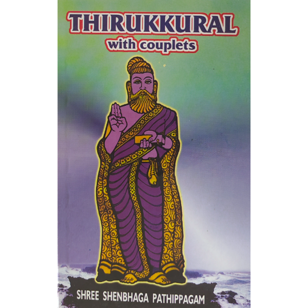 Thiruukkural with English Couplets - Translated by Yogi Shuddhananda Bharathi